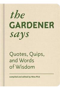 The Gardener Says