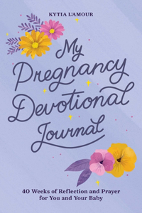 My Pregnancy Devotional Journal