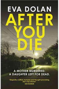 After You Die: A Mother Murdered. a Daughter Left for Dead. a Village in Turmoil.