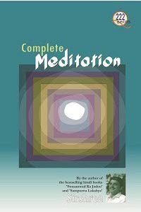 Complete Meditation From Doing Meditation To Being Meditation