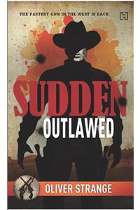 Sudden Outlawed