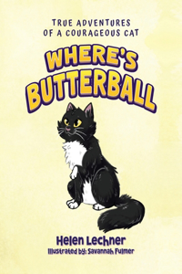 Where's Butterball: Adventures of a Courageous Cat