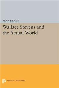 Wallace Stevens and the Actual World