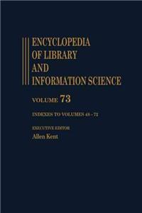 Encyclopedia of Library and Information Science, Volume 73