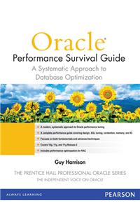 Oracle Performance Survival Guide: A Systematic Approach To Database Optimization