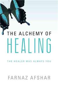 Alchemy of Healing: The Healer Was Always You