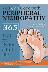 You Can Cope with Peripheral Neuropathy: 365 Tips for Living a Full Life