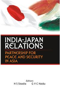 India-Japan Relations : Partnership for Peace and Security in Asia