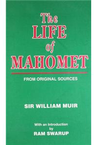 The life of Mahomet: from original sources, with an introd. to the reprint by Ram Swarup