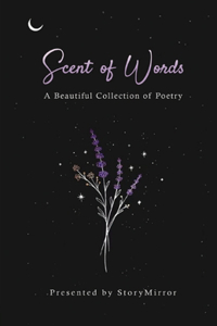 Scent of Words: A Beautiful Collection of Poetry