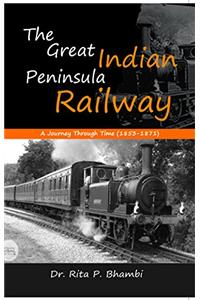 The Great Indian Peninsula Railway A Journey Through Time (1853-1871)