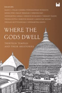 Where the Gods Dwell: Thirteen Temples and their (hi)stories