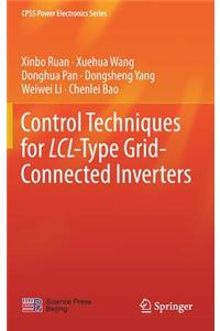 Control Techniques for LCL-Type Grid-Connected Inverters