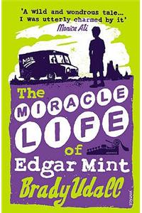 The Miracle Life Of Edgar Mint