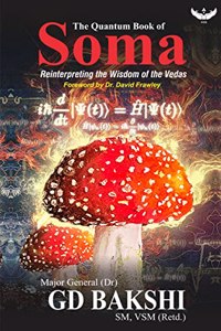 The Quantum Book of Soma: Reinterpreting the Wisdom of the Vedas