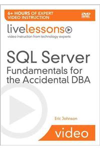 SQL Server Fundamentals for the Accidental DBA Livelessons (Video Training)