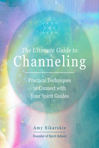 Ultimate Guide to Channeling