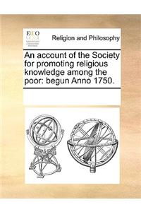 An account of the Society for promoting religious knowledge among the poor