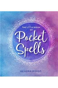 Little Book of Pocket Spells: Everyday Magic for the Modern Witch