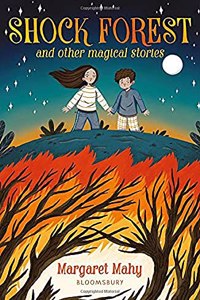 Shock Forest and other magical stories: A Bloomsbury Reader