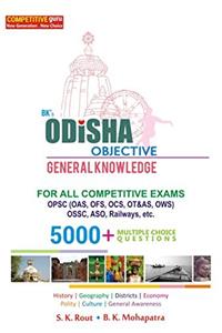 BKs Odisha Objective General Knowledge (For All Competitive Exams OPSC, OSSC, ASO, RAILWAYS)