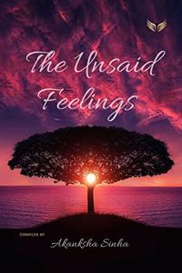 The Unsaid feelings