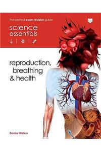 Reproduction, Breathing & Health