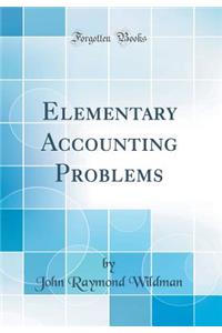 Elementary Accounting Problems (Classic Reprint)