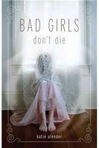 Bad Girls Don't Die