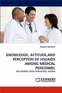 Knowledge, Attitude, and Perception of HIV/AIDS Among Medical Personnel