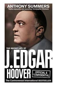 Official and Confidential: The Secret Life of J Edgar Hoover