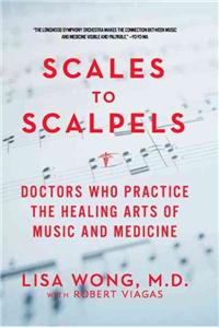 Scales to Scalpels: Doctors Who Practice the Healing Arts of Music and Medicine