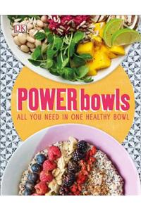 Power Bowls: All You Need in One Healthy Bowl