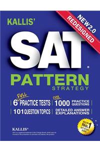 KALLIS' Redesigned SAT Pattern Strategy + 6 Full Length Practice Tests (College SAT Prep + Study Guide Book for the New SAT)