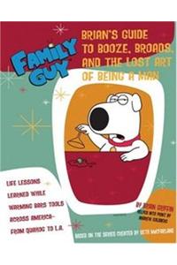 Family Guy: Brian Griffin's Guide to Booze, Broads and ...