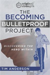 Becoming Bulletproof Project