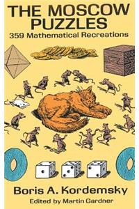 Moscow Puzzles: 359 Mathematical Recreations