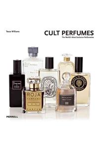 Cult Perfumes: The World's Most Exclusive Perfumeries