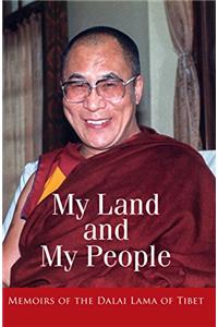 My Land and My People : Memoirs of The Dalai Lama of Tibet