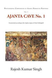 Ajanta Cave No. 1: Documented According to the Ajanta Corpus of Dieter Schlingloff