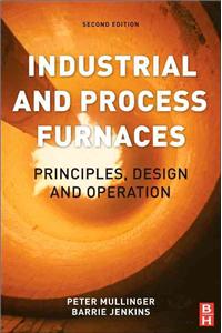 Industrial and Process Furnaces: Principles, Design and Operation