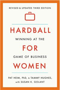 Hardball for Women: Winning at the Game of Business