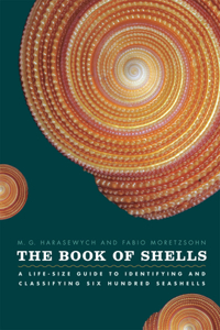 Book of Shells: A Life-Size Guide to Identifying and Classifying Six Hundred Seashells