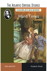 Charles Dickens' Hard Times (The Atlantic Critical Studies)