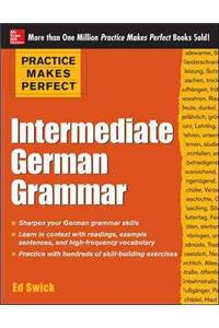 Practice Makes Perfect: Intermediate German Grammar