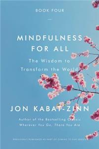 Mindfulness for All: The Wisdom to Transform the World