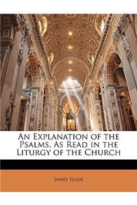 Explanation of the Psalms, As Read in the Liturgy of the Church