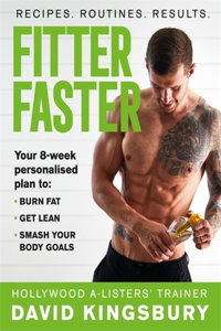 Fitter Faster: Your Best Ever Body in Under 8 Weeks