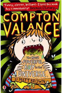 Compton Valance - The Most Powerful Boy in the Universe