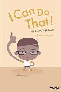 I Can Do That: A Book on Self-Regulation